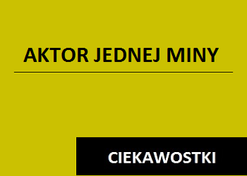 Aktor jednej miny?