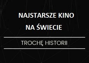 Najstarsze kino na świecie